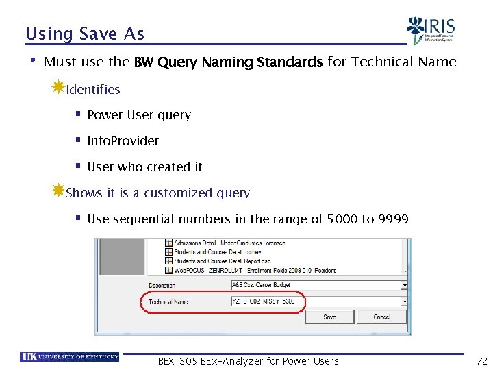 Using Save As • Must use the BW Query Naming Standards for Technical Name