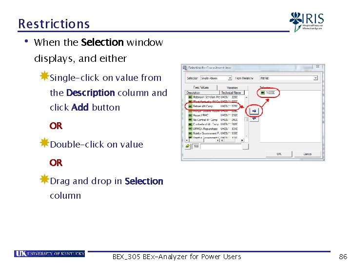 Restrictions • When the Selection window displays, and either Single-click on value from the