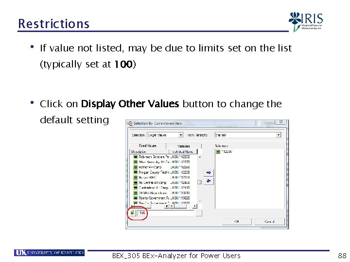 Restrictions • If value not listed, may be due to limits set on the