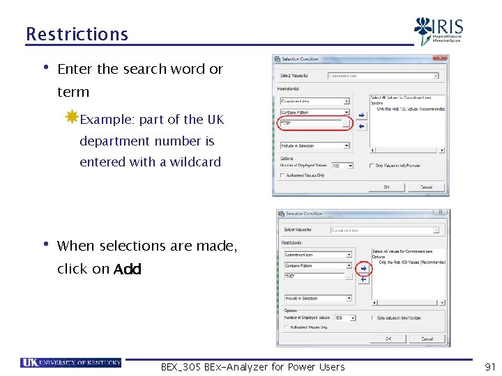 Restrictions • Enter the search word or term Example: part of the UK department