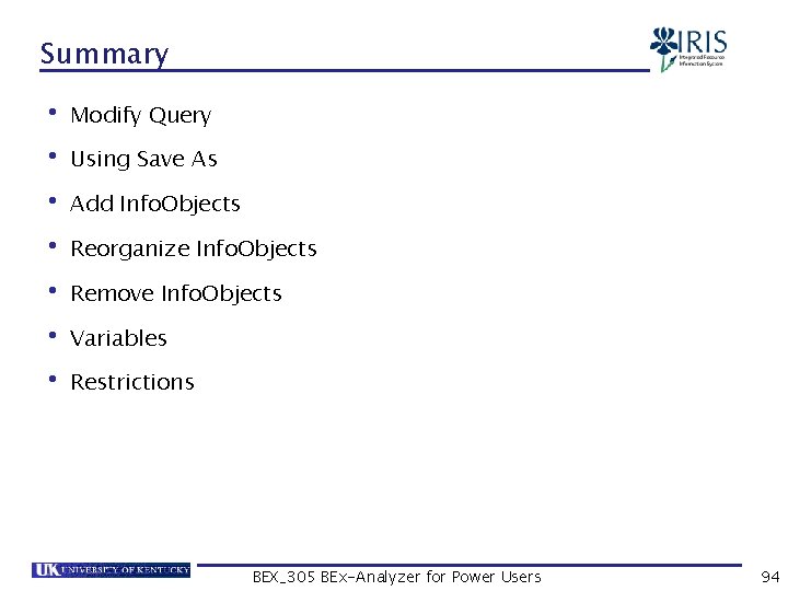 Summary • Modify Query • Using Save As • Add Info. Objects • Reorganize