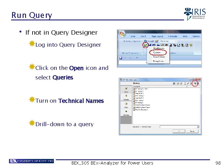Run Query • If not in Query Designer Log into Query Designer Click on