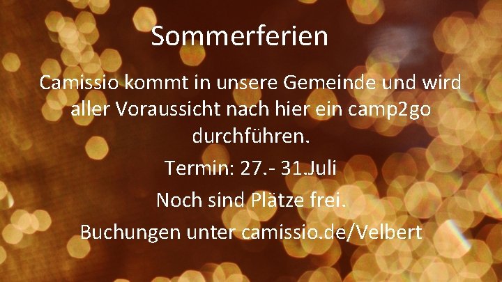 Sommerferien Camissio kommt in unsere Gemeinde und wird aller Voraussicht nach hier ein camp