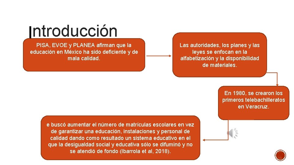 ntroducción PISA, EVOE y PLANEA afirman que la educación en México ha sido deficiente