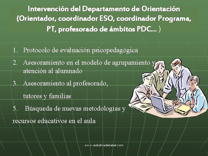 Intervención del Departamento de Orientación (Orientador, coordinador ESO, coordinador Programa, PT, profesorado de ámbitos