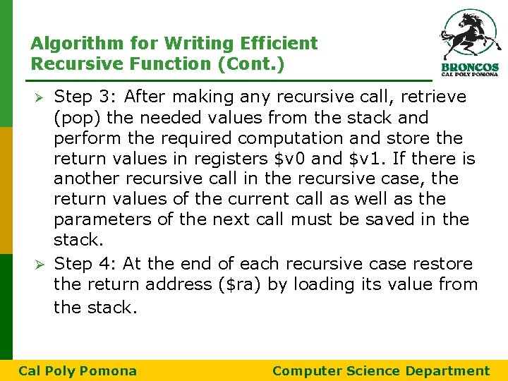 Algorithm for Writing Efficient Recursive Function (Cont. ) Step 3: After making any recursive