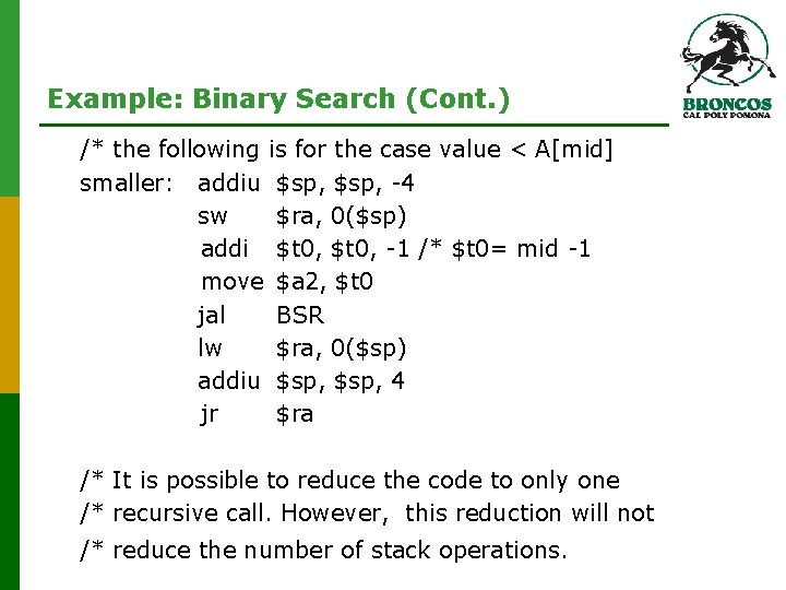 Example: Binary Search (Cont. ) /* the following is for the case value <