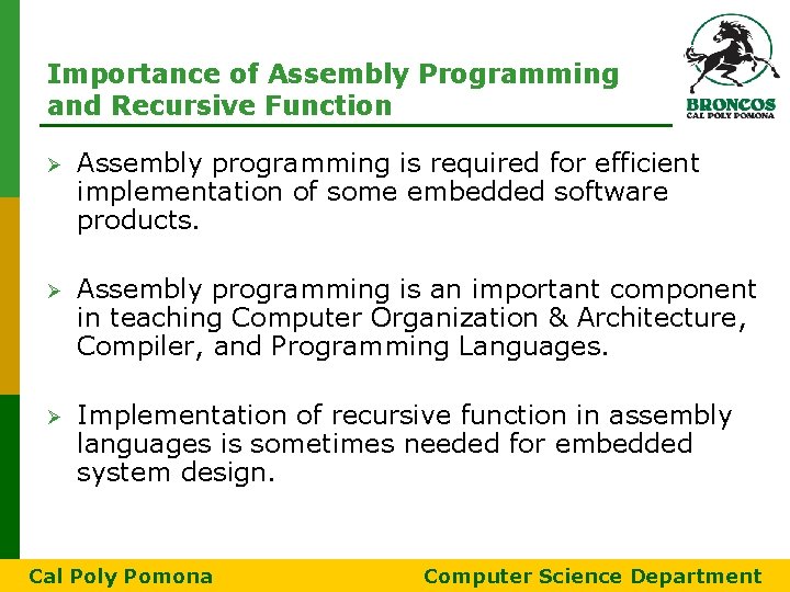 Importance of Assembly Programming and Recursive Function Ø Assembly programming is required for efficient