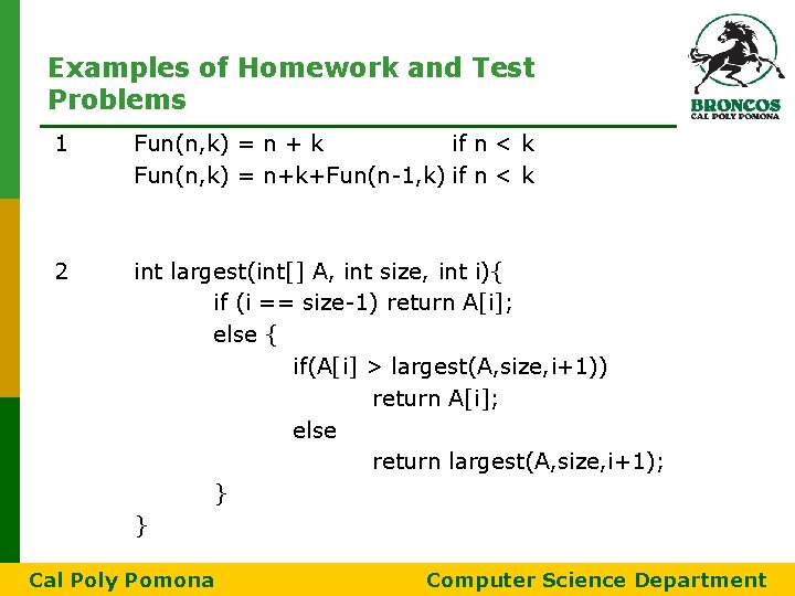 Examples of Homework and Test Problems 1 Fun(n, k) = n + k if