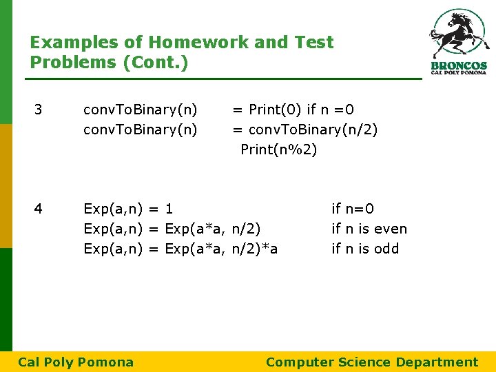 Examples of Homework and Test Problems (Cont. ) 3 conv. To. Binary(n) = Print(0)