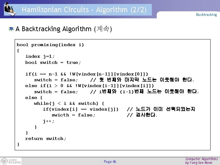 Hamiltonian Circuits – Algorithm (2/2) Backtracking Algorithm (계속) bool promising(index i) { index j=1;