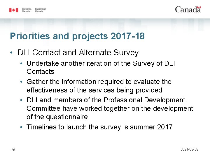 Priorities and projects 2017 -18 • DLI Contact and Alternate Survey • Undertake another