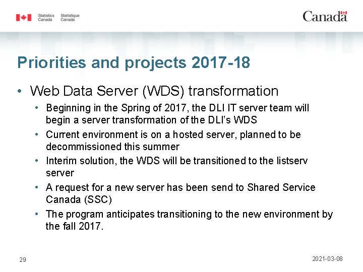 Priorities and projects 2017 -18 • Web Data Server (WDS) transformation • Beginning in
