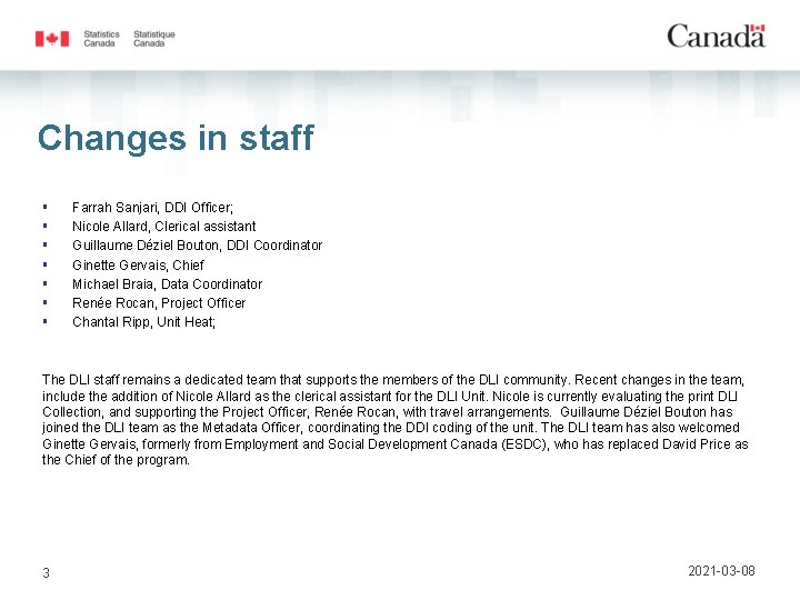 Changes in staff § § § § Farrah Sanjari, DDI Officer; Nicole Allard, Clerical