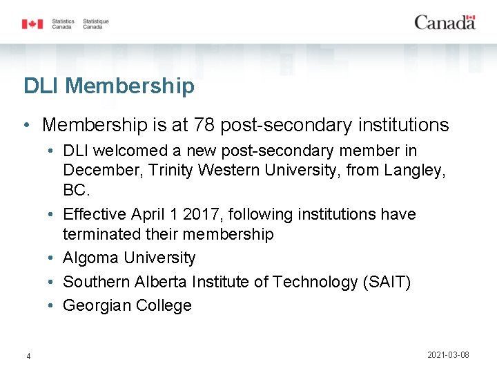 DLI Membership • Membership is at 78 post-secondary institutions • DLI welcomed a new