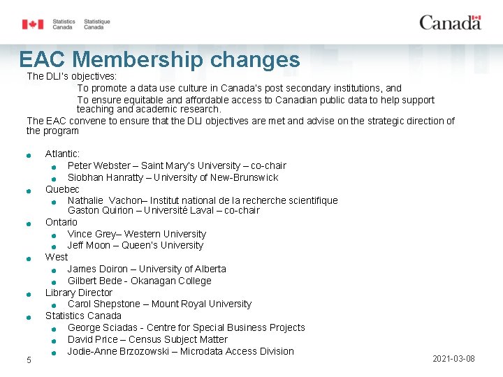 EAC Membership changes The DLI’s objectives: To promote a data use culture in Canada’s