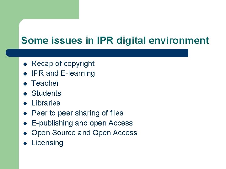 Some issues in IPR digital environment l l l l l Recap of copyright
