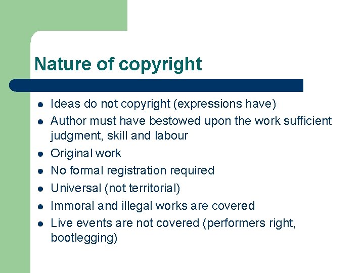 Nature of copyright l l l l Ideas do not copyright (expressions have) Author