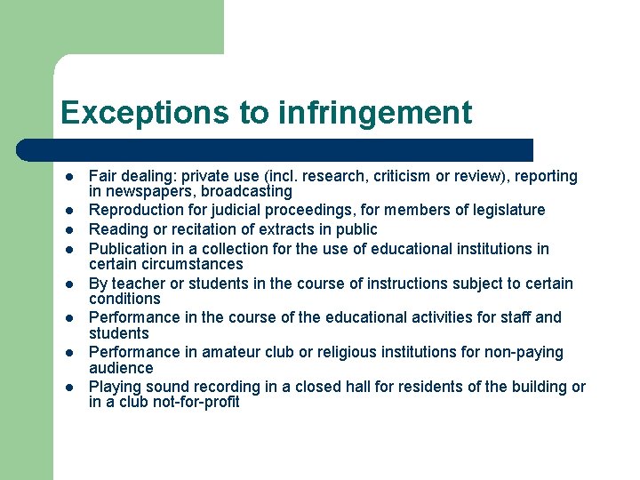 Exceptions to infringement l l l l Fair dealing: private use (incl. research, criticism