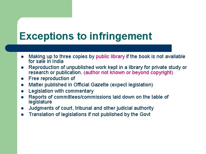 Exceptions to infringement l l l l Making up to three copies by public