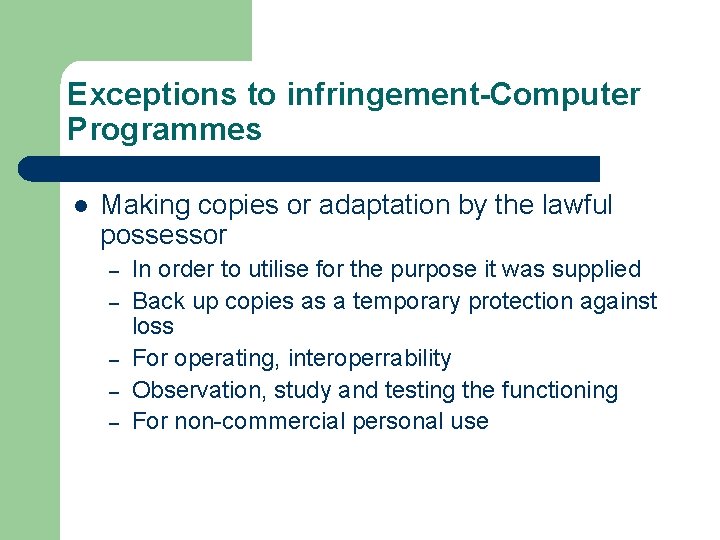 Exceptions to infringement-Computer Programmes l Making copies or adaptation by the lawful possessor –