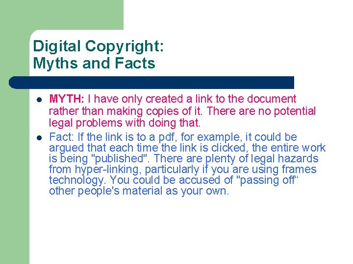 Digital Copyright: Myths and Facts l l MYTH: I have only created a link