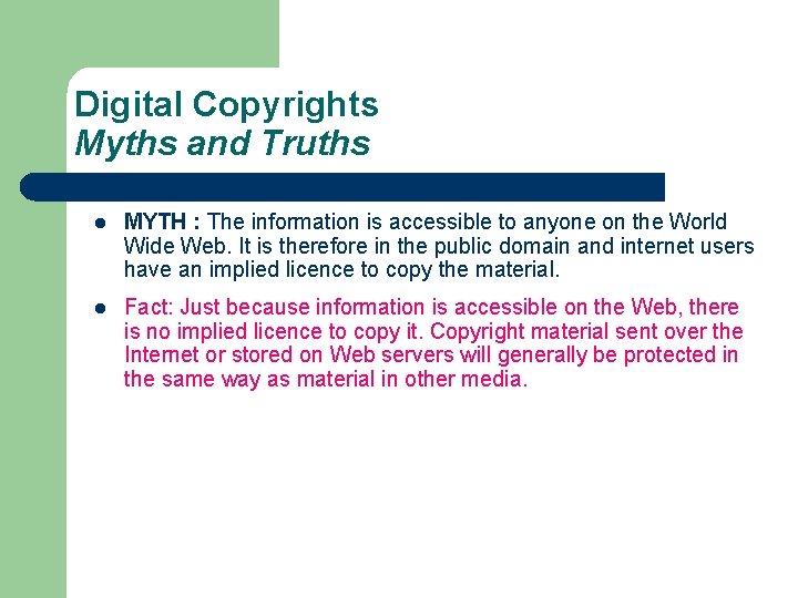 Digital Copyrights Myths and Truths l MYTH : The information is accessible to anyone