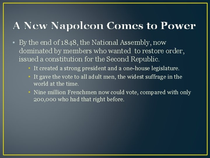 A New Napoleon Comes to Power • By the end of 1848, the National