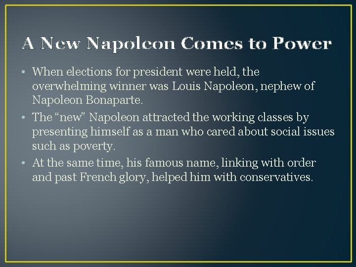 A New Napoleon Comes to Power • When elections for president were held, the