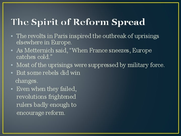 The Spirit of Reform Spread • The revolts in Paris inspired the outbreak of