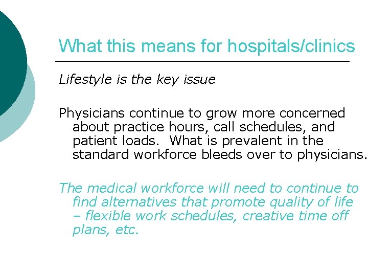 What this means for hospitals/clinics Lifestyle is the key issue Physicians continue to grow