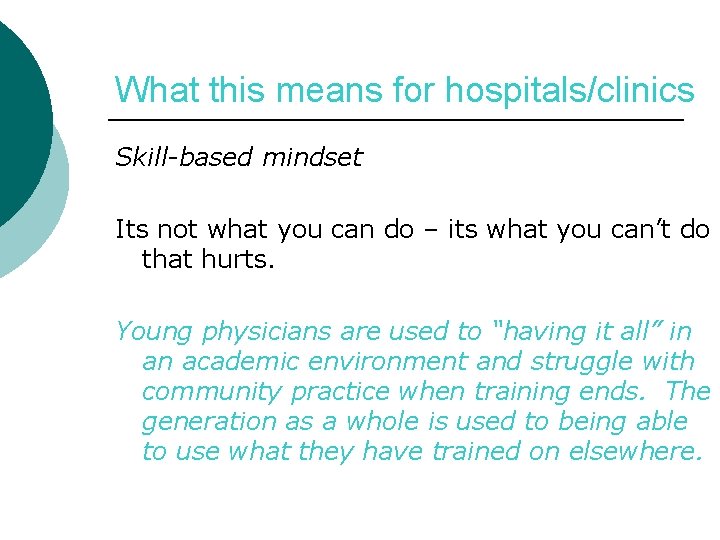 What this means for hospitals/clinics Skill-based mindset Its not what you can do –