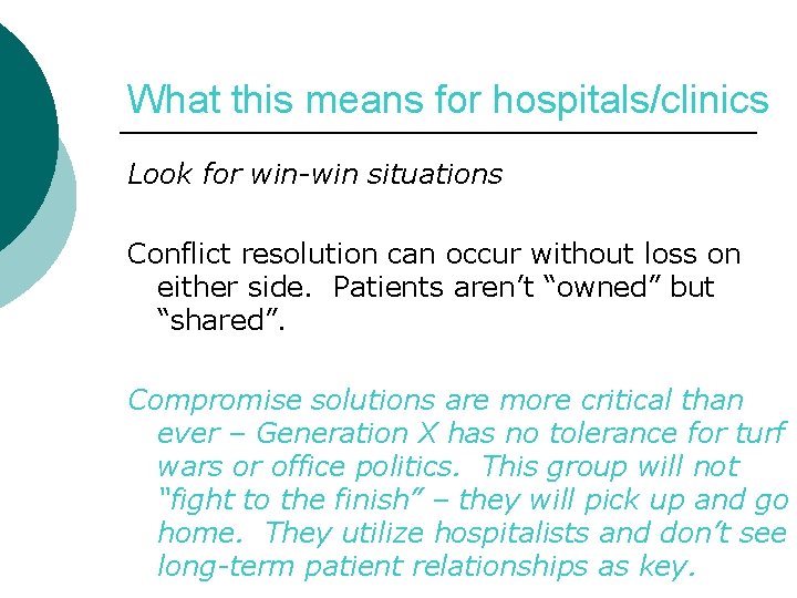 What this means for hospitals/clinics Look for win-win situations Conflict resolution can occur without
