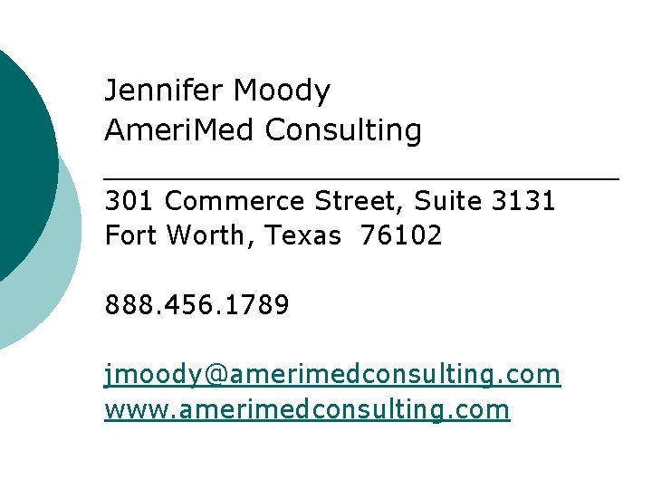 Jennifer Moody Ameri. Med Consulting 301 Commerce Street, Suite 3131 Fort Worth, Texas 76102