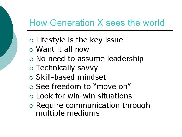 How Generation X sees the world ¡ ¡ ¡ ¡ Lifestyle is the key