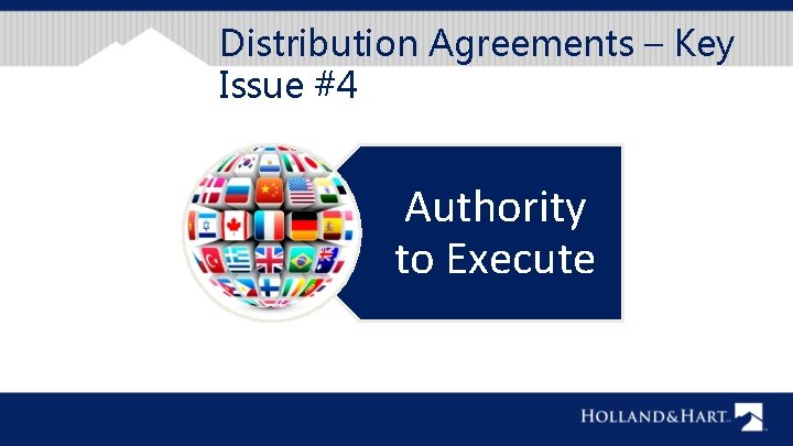 Distribution Agreements – Key Issue #4 Authority to Execute 