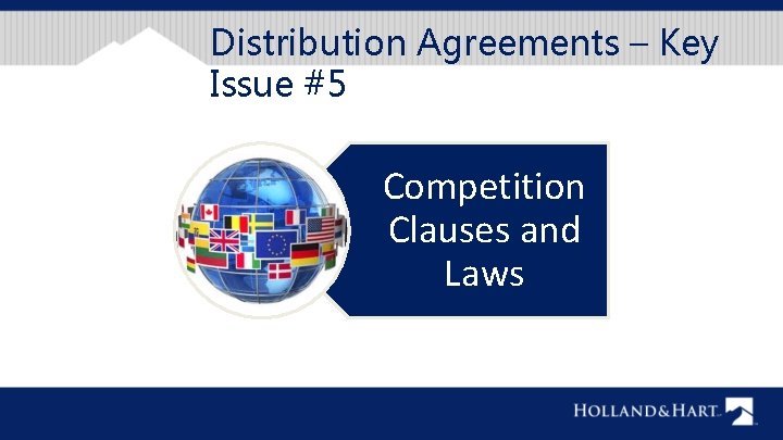 Distribution Agreements – Key Issue #5 Competition Clauses and Laws 