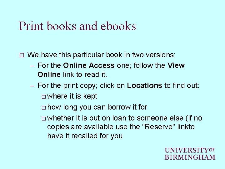 Print books and ebooks o We have this particular book in two versions: –