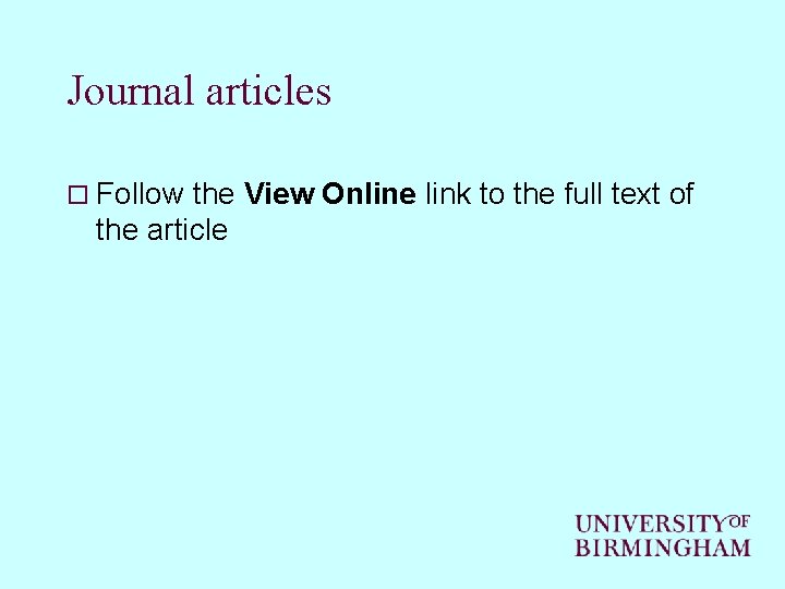 Journal articles o Follow the View the article Online link to the full text