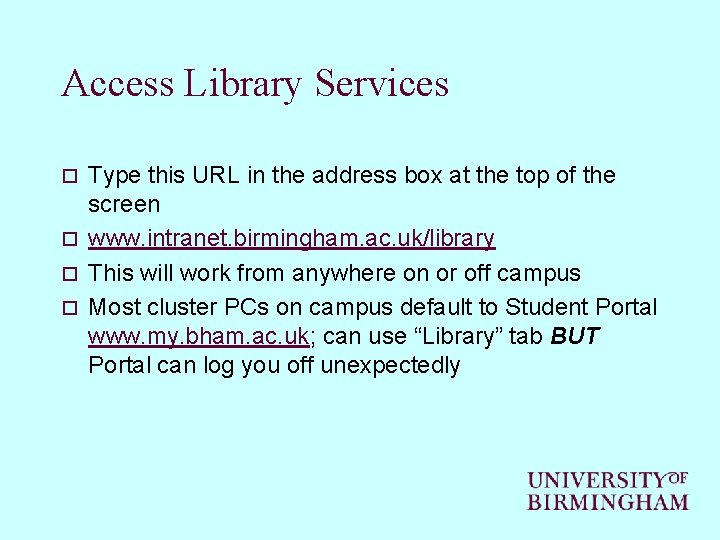 Access Library Services Type this URL in the address box at the top of