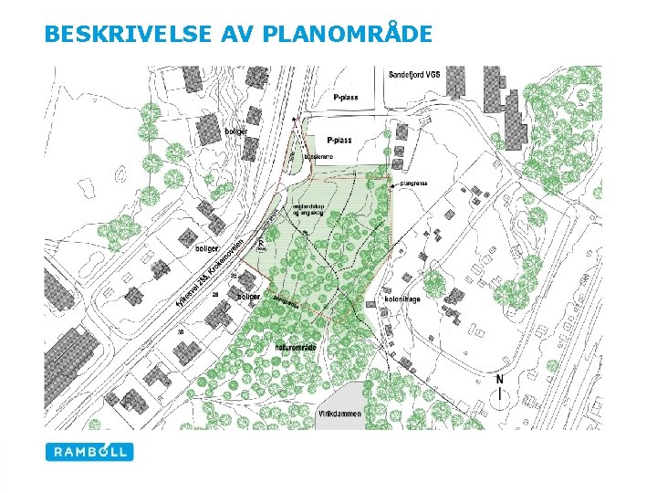 BESKRIVELSE AV PLANOMRÅDE 