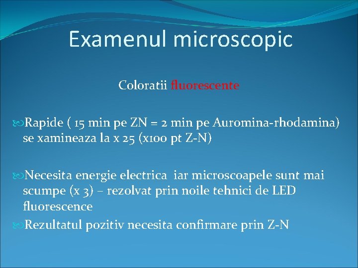 Examenul microscopic Coloratii fluorescente Rapide ( 15 min pe ZN = 2 min pe