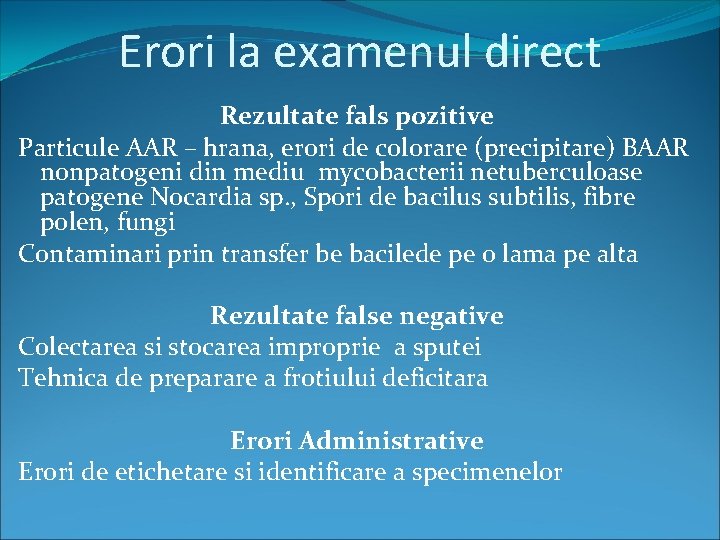 Erori la examenul direct Rezultate fals pozitive Particule AAR – hrana, erori de colorare