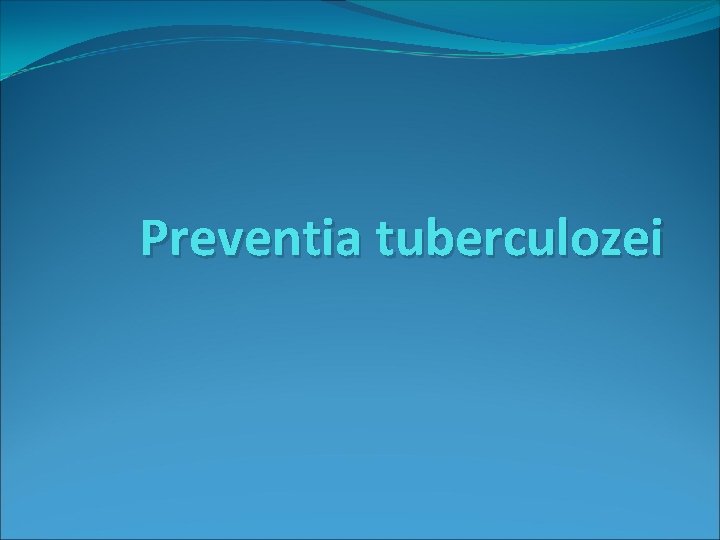 Preventia tuberculozei 