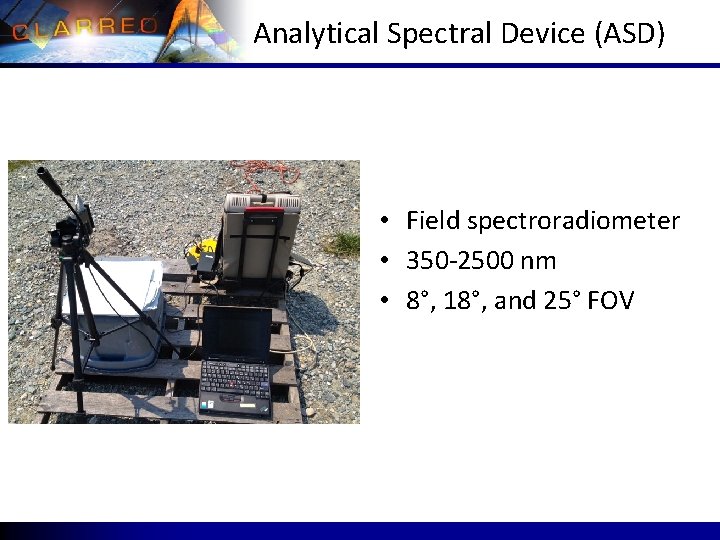 Analytical Spectral Device (ASD) • Field spectroradiometer • 350 -2500 nm • 8°, 18°, Analytical Spectral Device (ASD) • Field spectroradiometer • 350 -2500 nm • 8°, 18°,