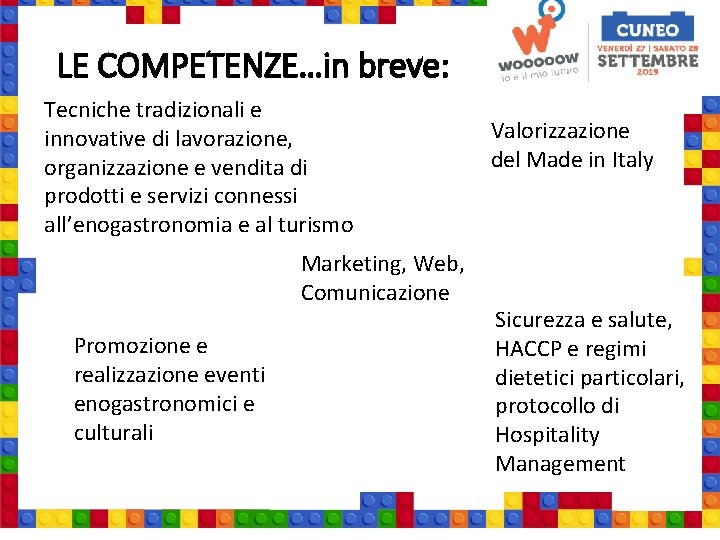 LE COMPETENZE…in breve: Tecniche tradizionali e innovative di lavorazione, organizzazione e vendita di prodotti