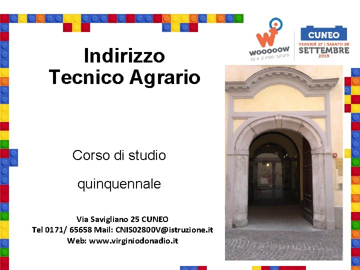 Indirizzo Tecnico Agrario IMG Corso di studio quinquennale Via Savigliano 25 CUNEO Tel 0171/