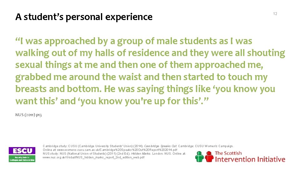 A student’s personal experience 12 “I was approached by a group of male students