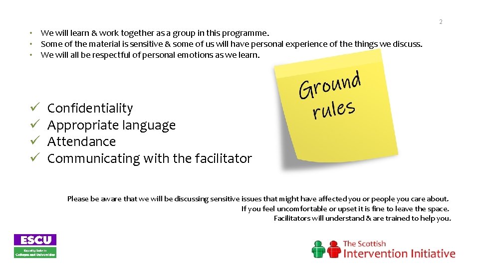 2 • We will learn & work together as a group in this programme.