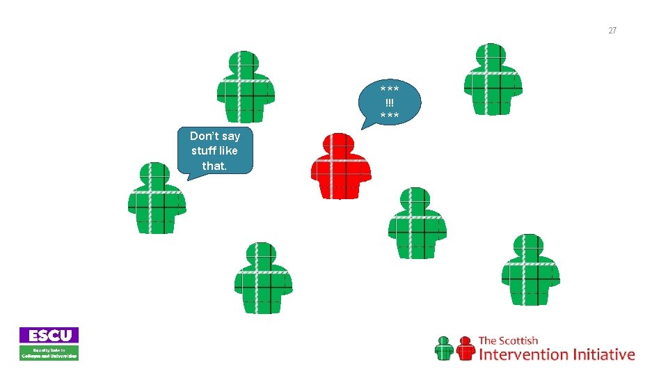 27 *** !!! *** Don’t say stuff like that. 